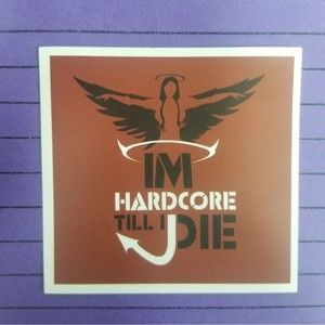 I'm Hardcore Until I Die Sticker Decal 5/$5